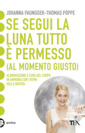 Se segui la luna tutto è permesso (al momento giusto)