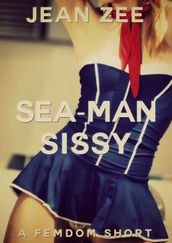 Sea-man Sissy: A Femdom Short