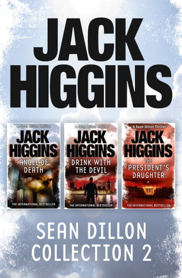 Sean Dillon 3-Book Collection 2: Angel of Death, Drink With the Devil, The President's Daughter - Jack Higgins