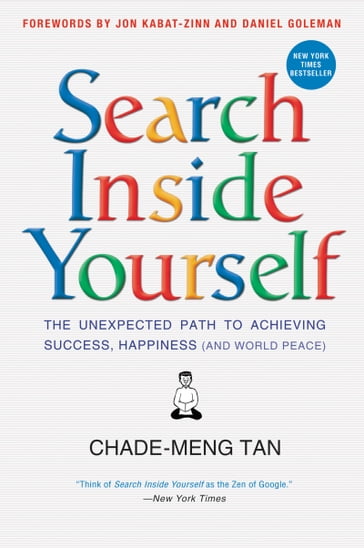 Search Inside Yourself - Chade-Meng Tan - Daniel Goleman - Jon Kabat-Zinn