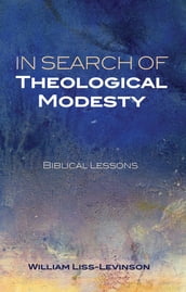 In Search of Theological Modesty