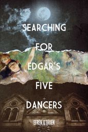 Searching for Edgar s Five Dancers