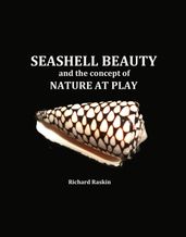 Seashell Beauty and the Concept of Nature at Play