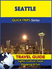 Seattle Travel Guide (Quick Trips Series)