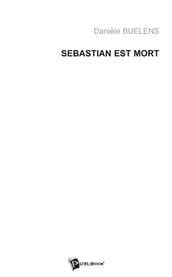 Sebastian est mort