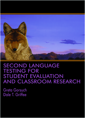 Second Language Testing for Student Evaluation and Classroom Research - Dale Griffee - Greta Gorsuch