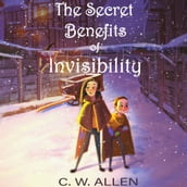 Secret Benefits of Invisibility, The