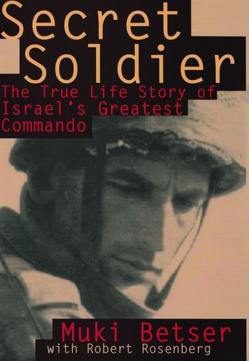 Secret Soldier - Muki Betser - Robert Rosenberg