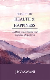Secrets of Health & Happiness