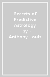 Secrets of Predictive Astrology