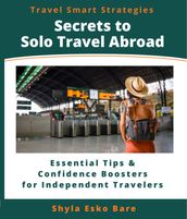 Secrets to Solo Travel Abroad