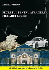 Secretul pentru atragerea fiecarui lucru