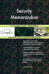 Security Memorandum A Complete Guide - 2024 Edition