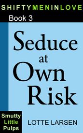 Seduce at Own Risk (Book 3)