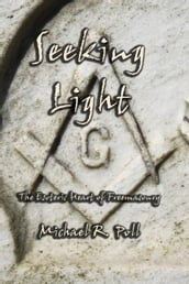 Seeking Light: The Esoteric Heart of Freemasonry