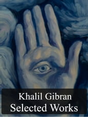 Selected Works of Kahlil Gibran