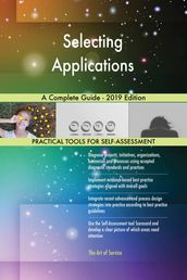 Selecting Applications A Complete Guide - 2019 Edition