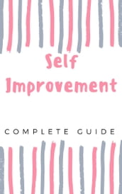 Self Improvement Complete Guide