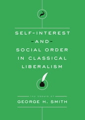 Self-Interest and Social Order in Classical Liberalism