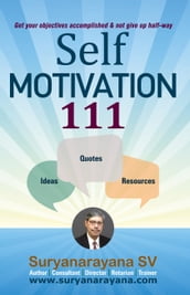 Self Motivation 111: Get Your Objectives Accomplished & Not Give up Halfway...