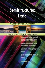 Semistructured Data A Complete Guide - 2020 Edition