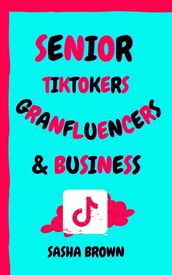Senior Granfluencer TikTokers & Business