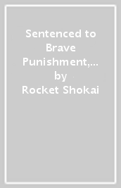 Sentenced to Brave Punishment, Vol. 1 (light novel)