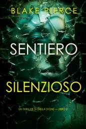 Sentiero silenzioso (Un thriller di Sheila Stone Libro 2)