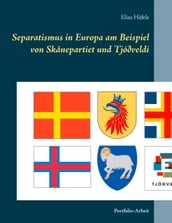 Separatismus in Europa am Beispiel von Skanepartiet und Tjóðveldi