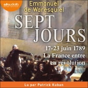 Sept Jours - 17-23 juin 1789 : la France entre en révolution