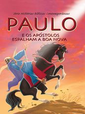 Série Histórias Bíblicas Contemporâneas - Paulo e Os Apóstolos Espalham a Boa Nova