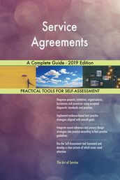 Service Agreements A Complete Guide - 2019 Edition