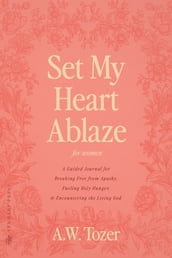 Set My Heart Ablaze (for Women)