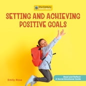 Setting and Achieving Positive Goals