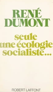 Seule une écologie socialiste...