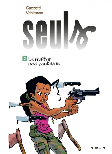 Seuls - Tome 2 - Le maître des couteaux - Fabien Vehlmann