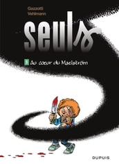 Seuls - Tome 5 - Au coeur du Maelström