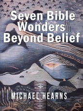 Seven Bible Wonders: Beyond Belief