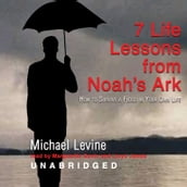 Seven Life Lessons from Noah s Ark