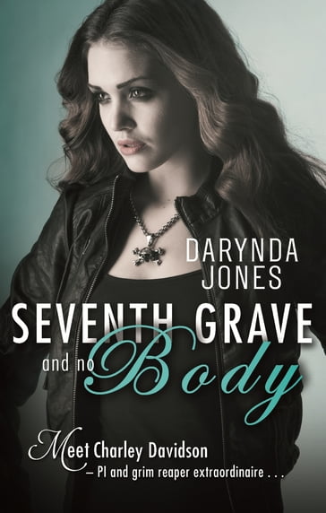 Seventh Grave and No Body - Darynda Jones