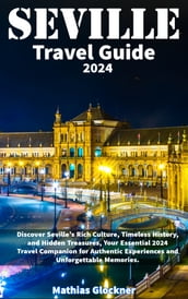 Seville Travel Guide 2024