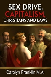 Sex Drive, Capitalism, Christians and Laws