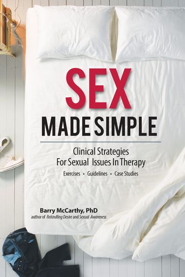 Sex Made Simple - Abpp Barry W. McCarthy Phd