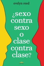 Sexo contra sexo o clase contra clase?