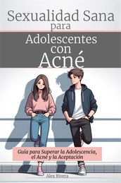 Sexualidad Sana para Adolescentes con Acné