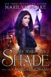 Shade and the Vampires of Romania (Shade Series Book 5)