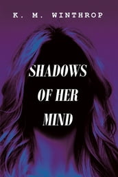 Shadows of Her Mind