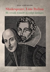 Shakespeare: I am Italian. He reveals himself in coded messages