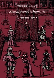 Shakespeare s Dramatic Transactions