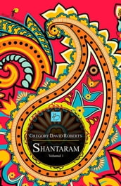 Shantaram. Volumul 1